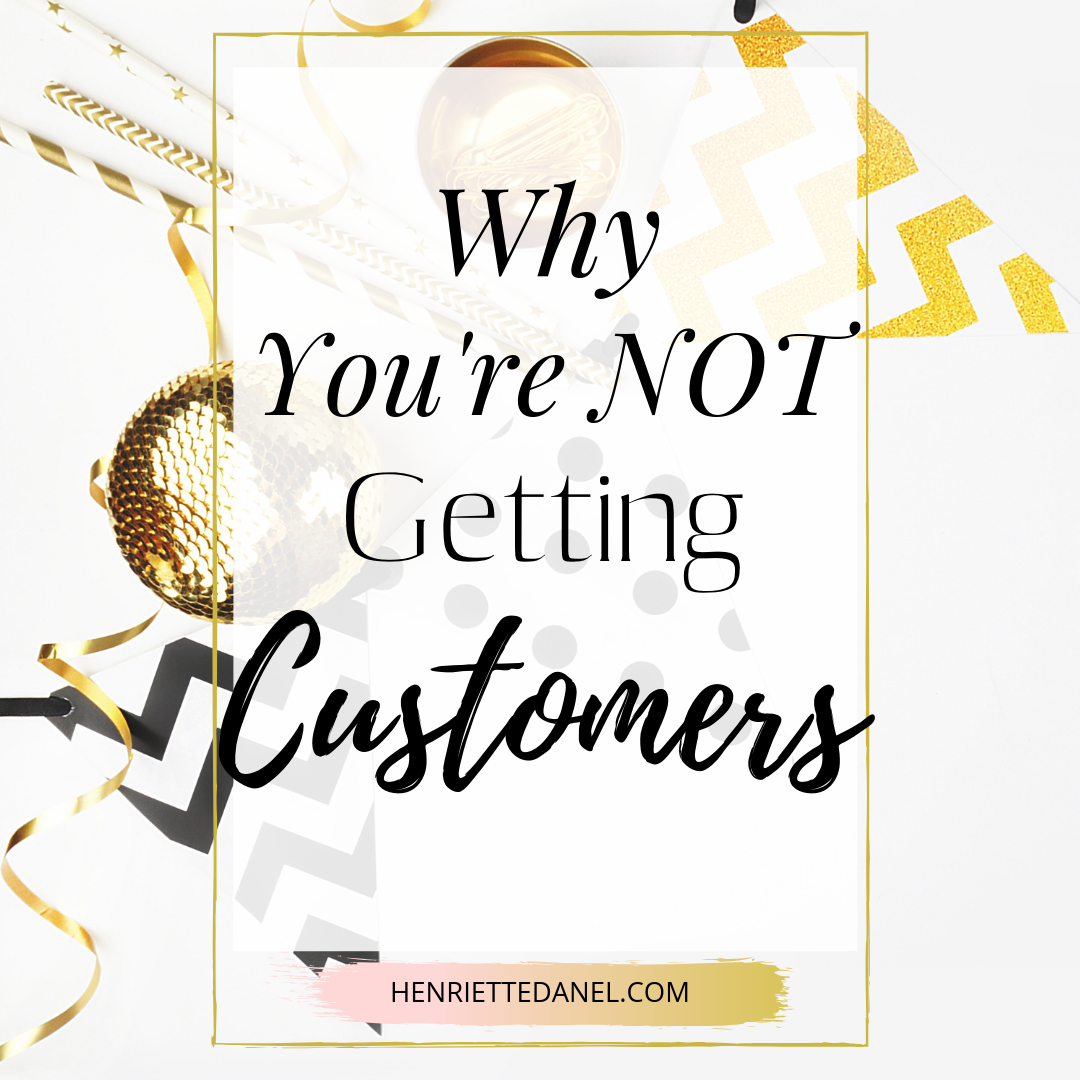 Not Actually Getting Any Episode 20: Why You're Not Getting Customers - Henriette Danel ...